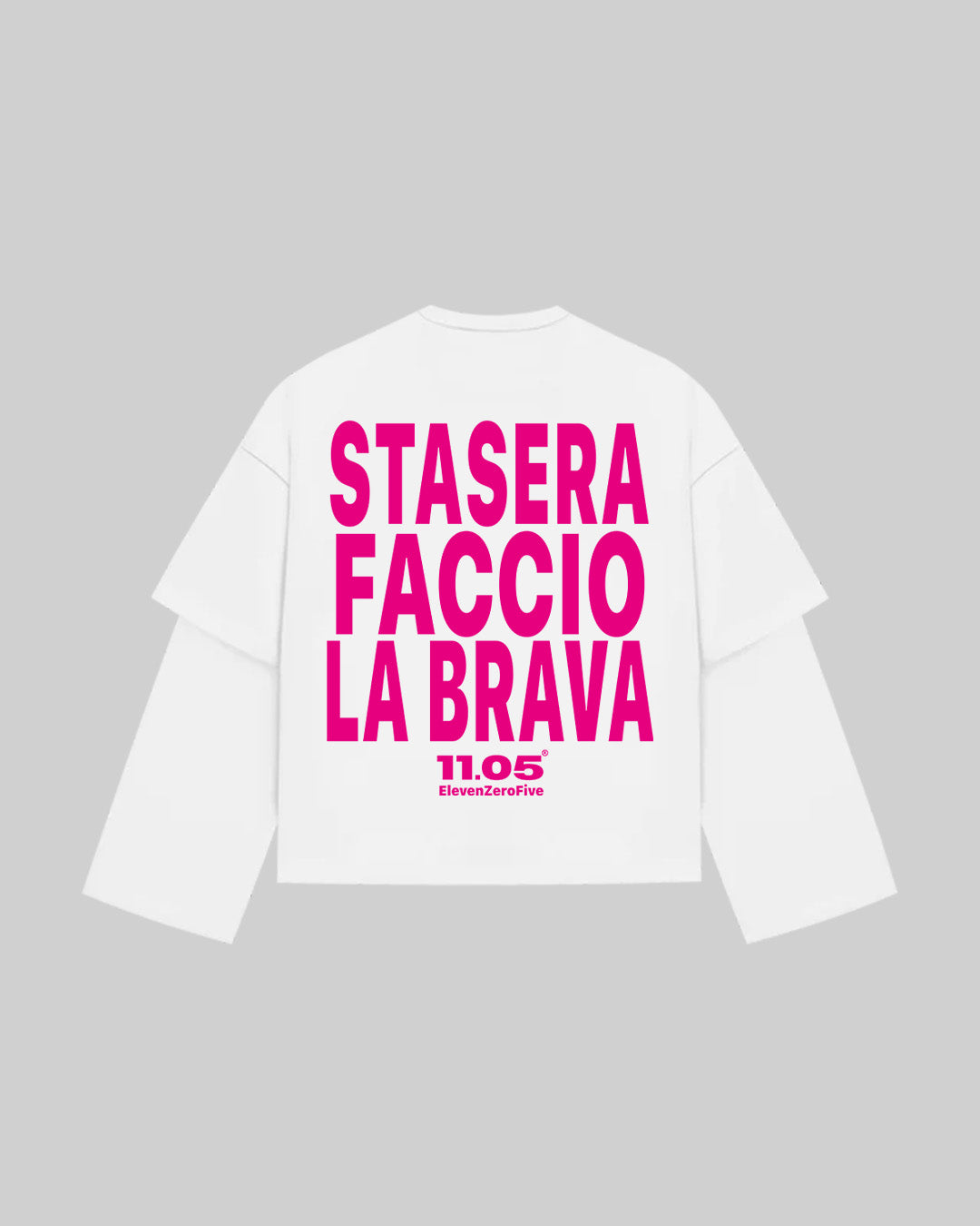 "STASERA FACCIO LA BRAVA" Double Longsleeve