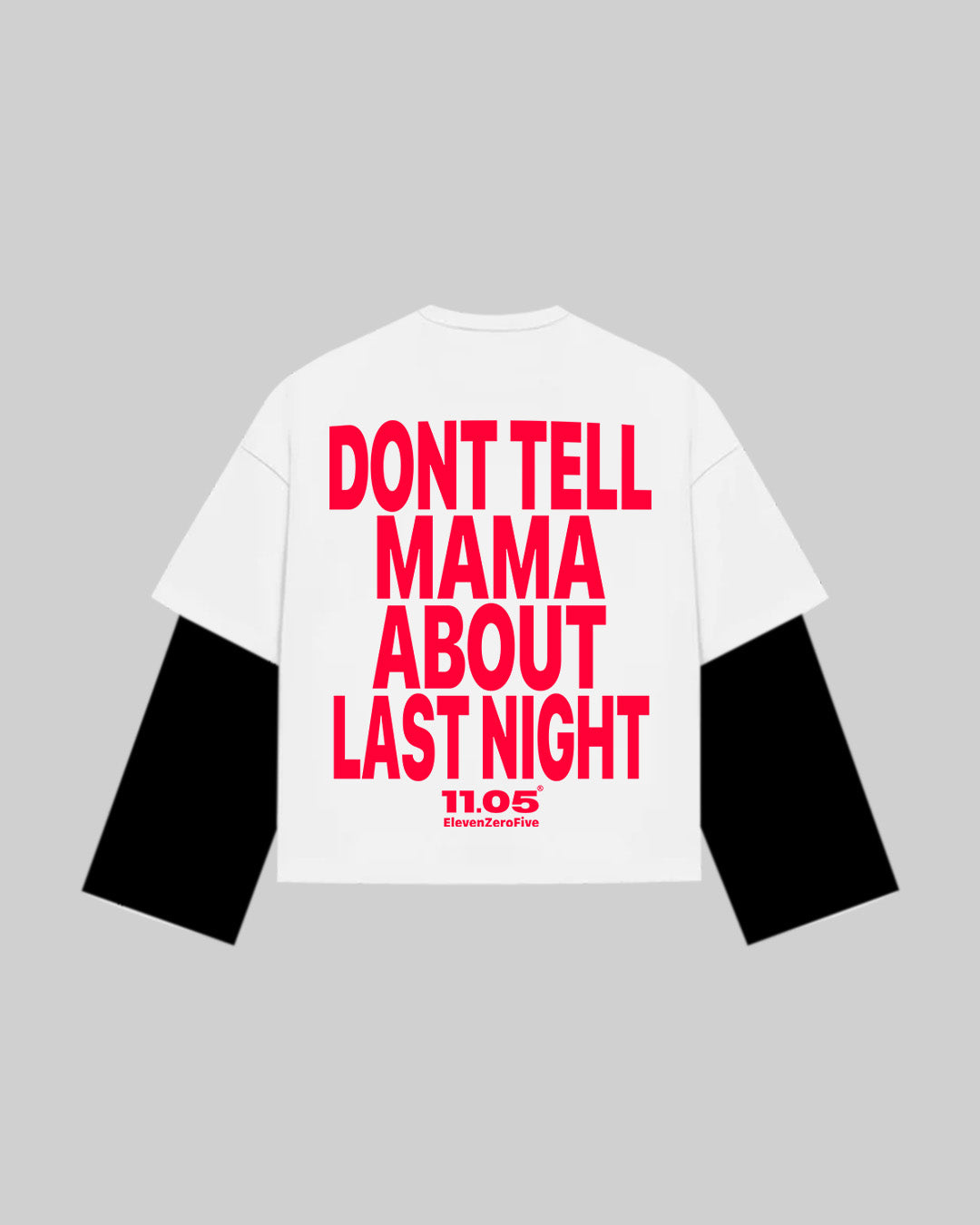 "DONT TELL MAMA ABOUT LAST NIGHT" Double Longsleeve