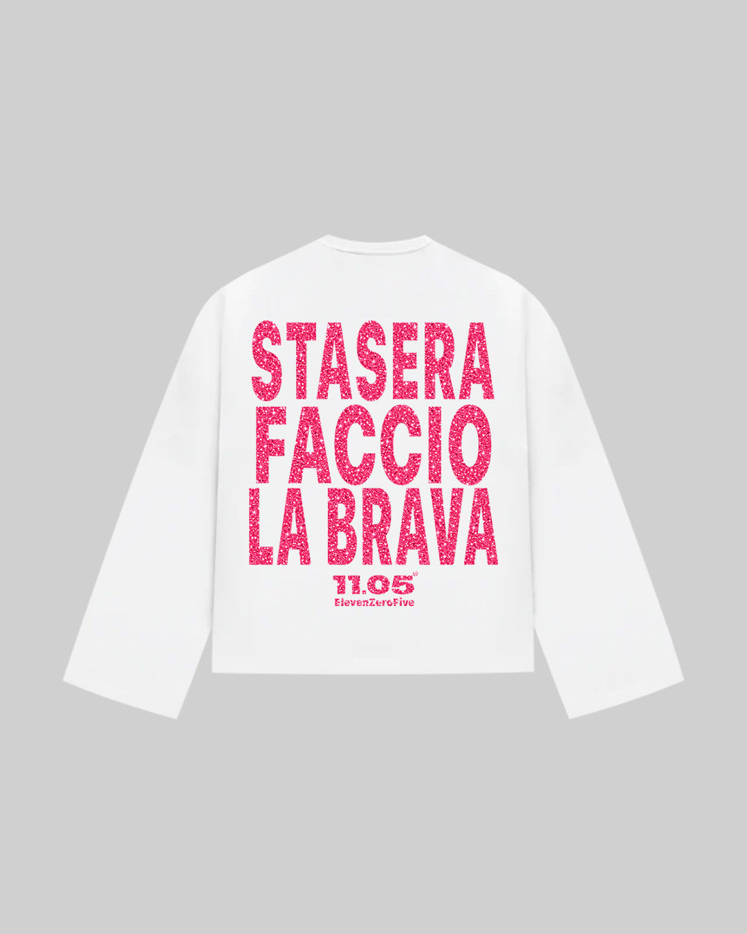 "STASERA FACCIO LA BRAVA" Long Sleeve | GLITTER EDITION
