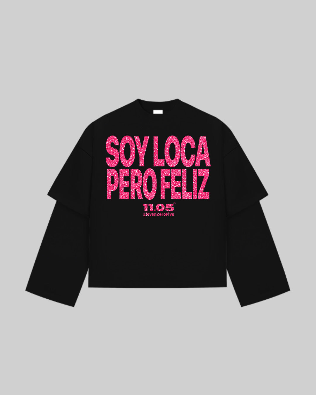 "SOY LOCA PERO FELIZ" Double Longsleeve | GLITTER EDITION