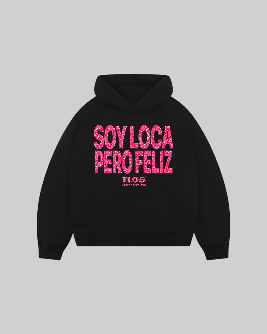 "SOY LOCA PERO FELIZ" Hoodie | GLITTER EDITION