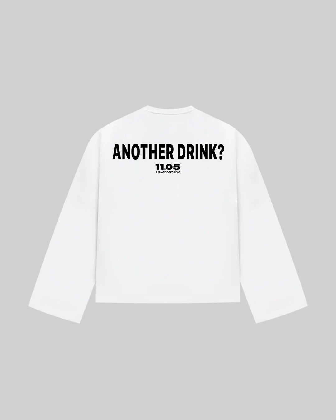 "ANOTHER DRINK?" Long Sleeve