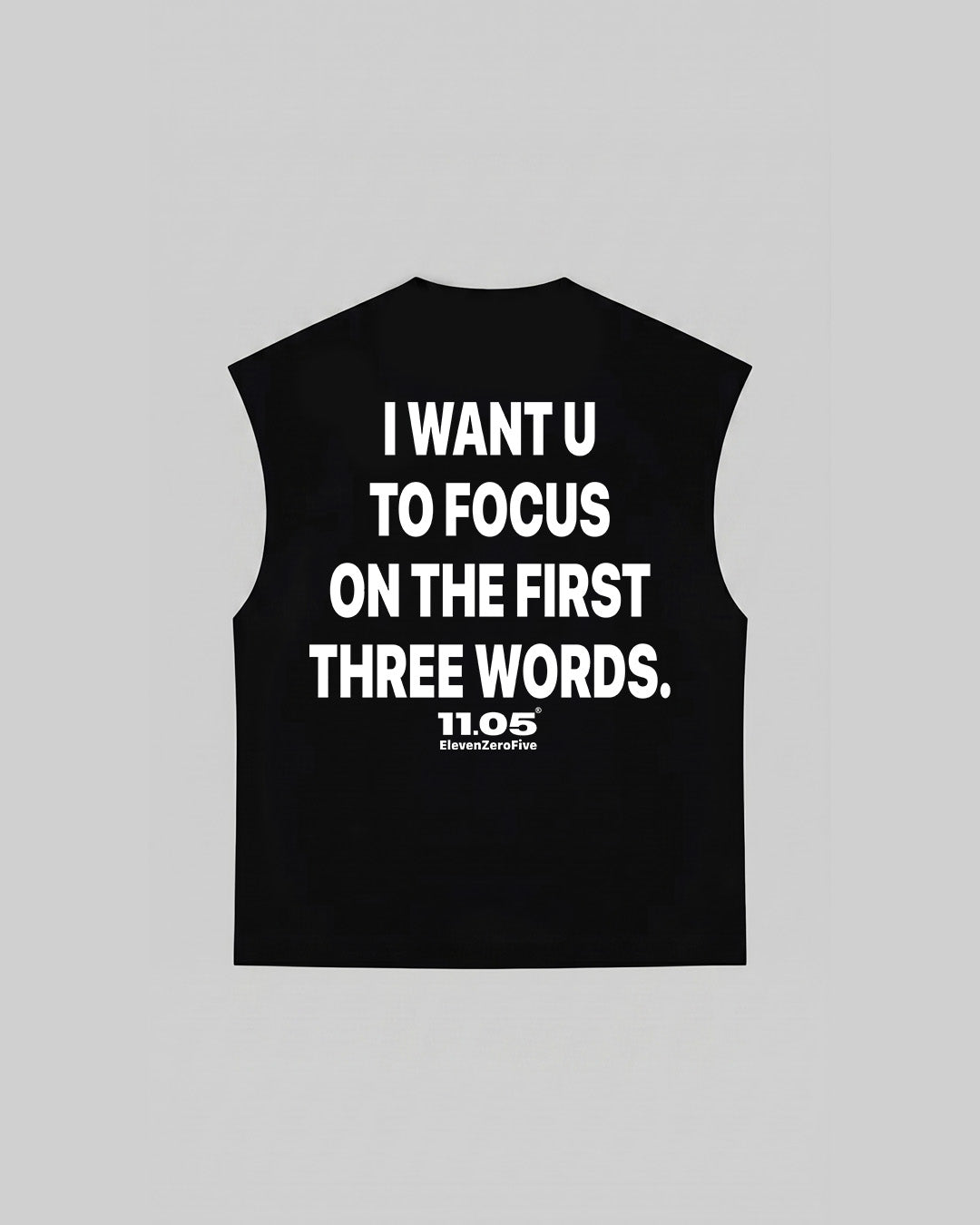 "I WANT U TO FOCUS ON THE FIRST THREE WORDS" Tank Top