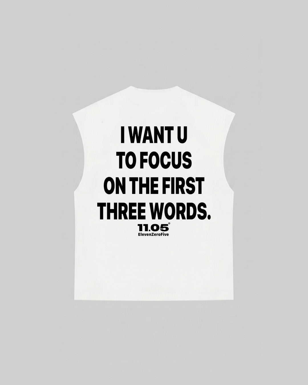"I WANT U TO FOCUS ON THE FIRST THREE WORDS" Tank Top