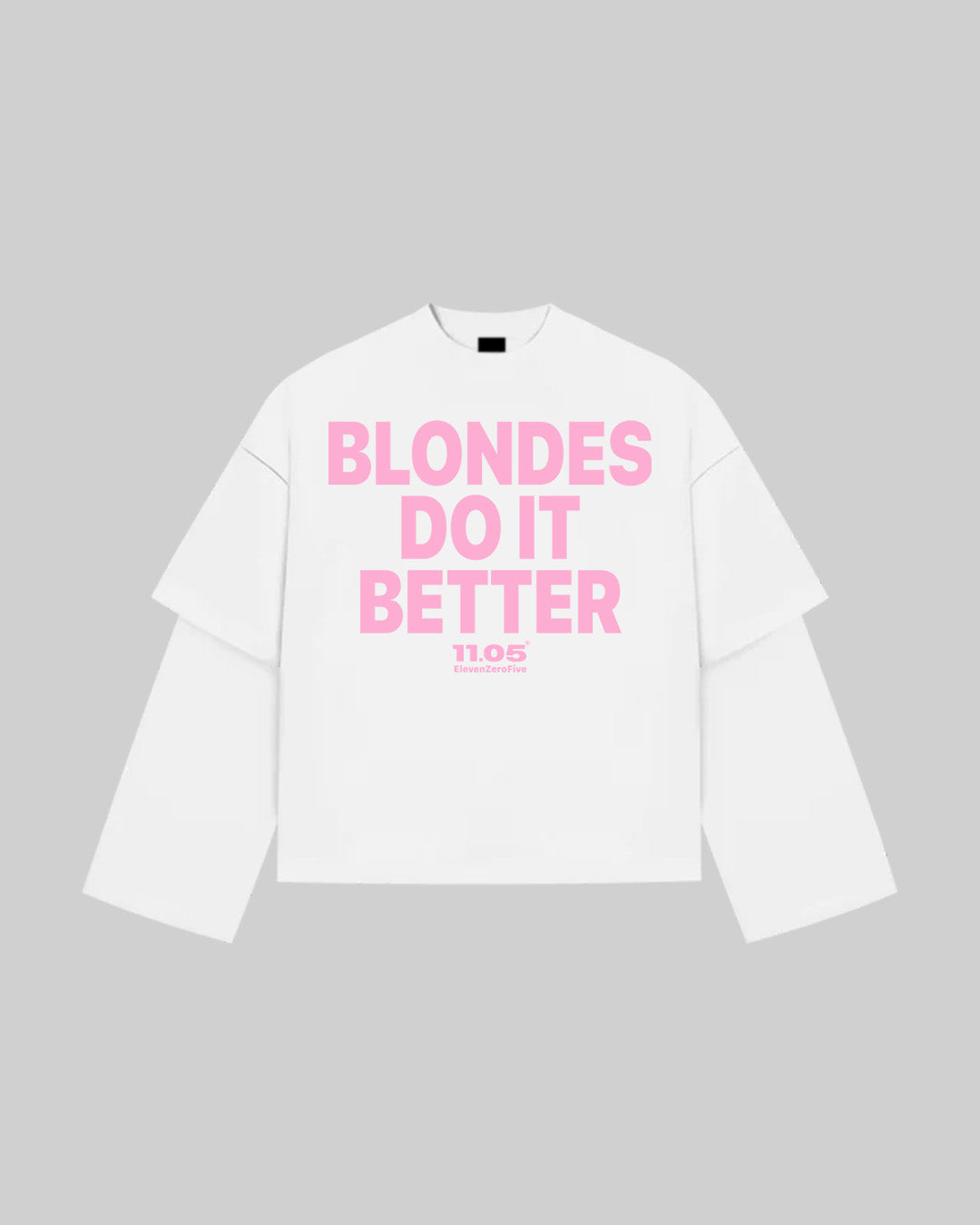 "BLONDES DO IT BETTER" Double Longsleeve