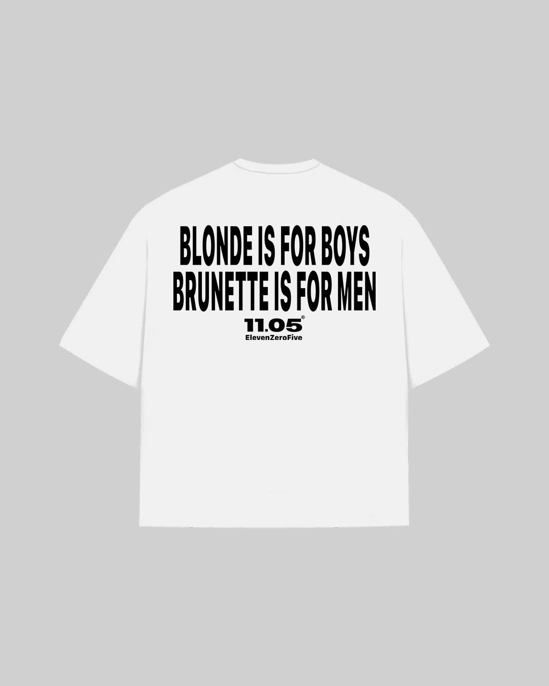 "BLONDE IS FOR BOYS. BRUNETTE IS FOR MEN" T-Shirt