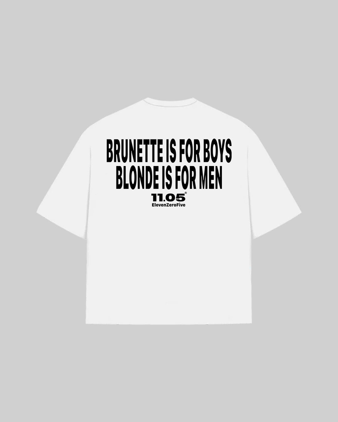 "BRUNETTE IS FOR BOYS BLONDE IS FOR MEN" T-Shirt