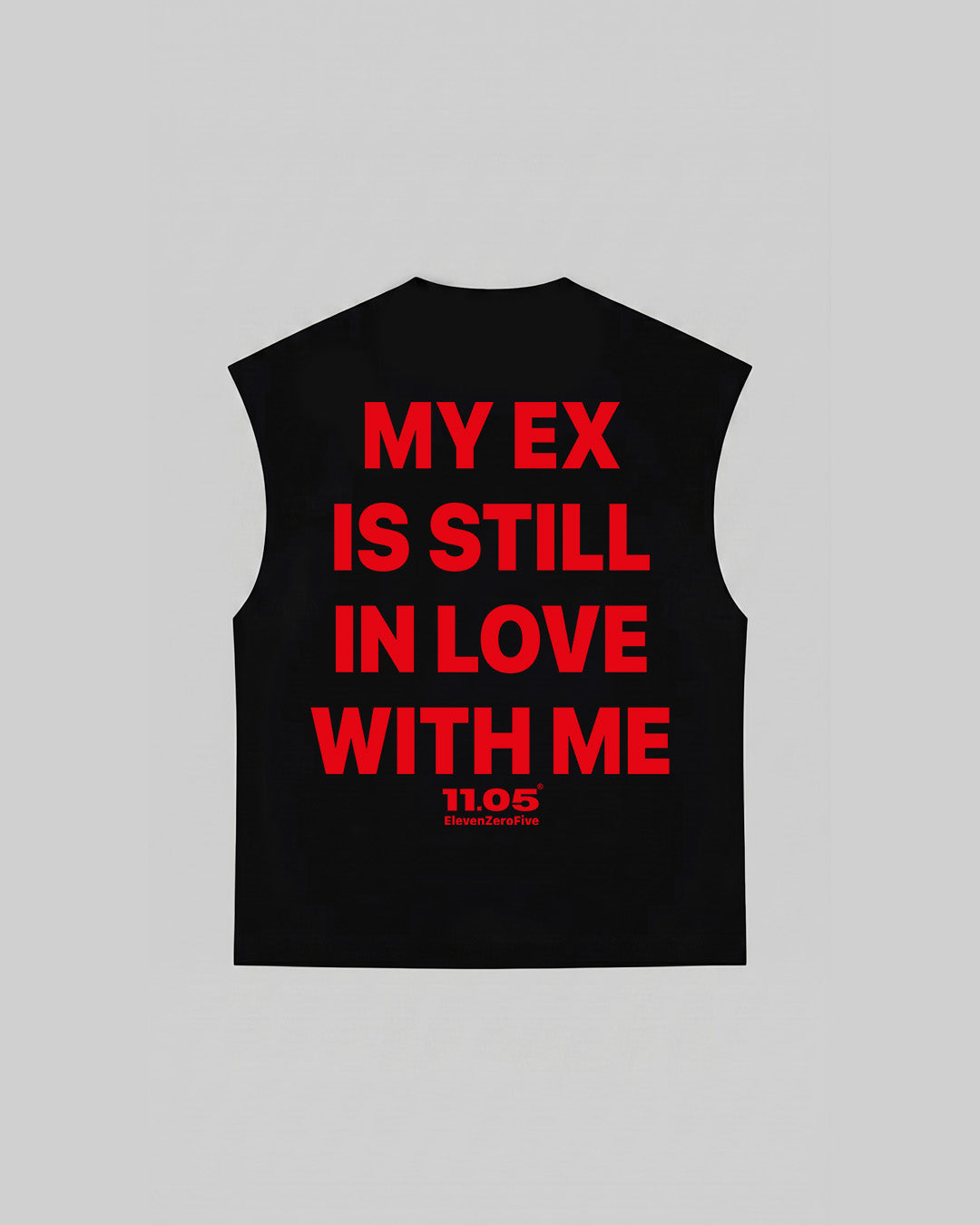 "MY EX IS STILL IN LOVE WITH ME" Tank Top