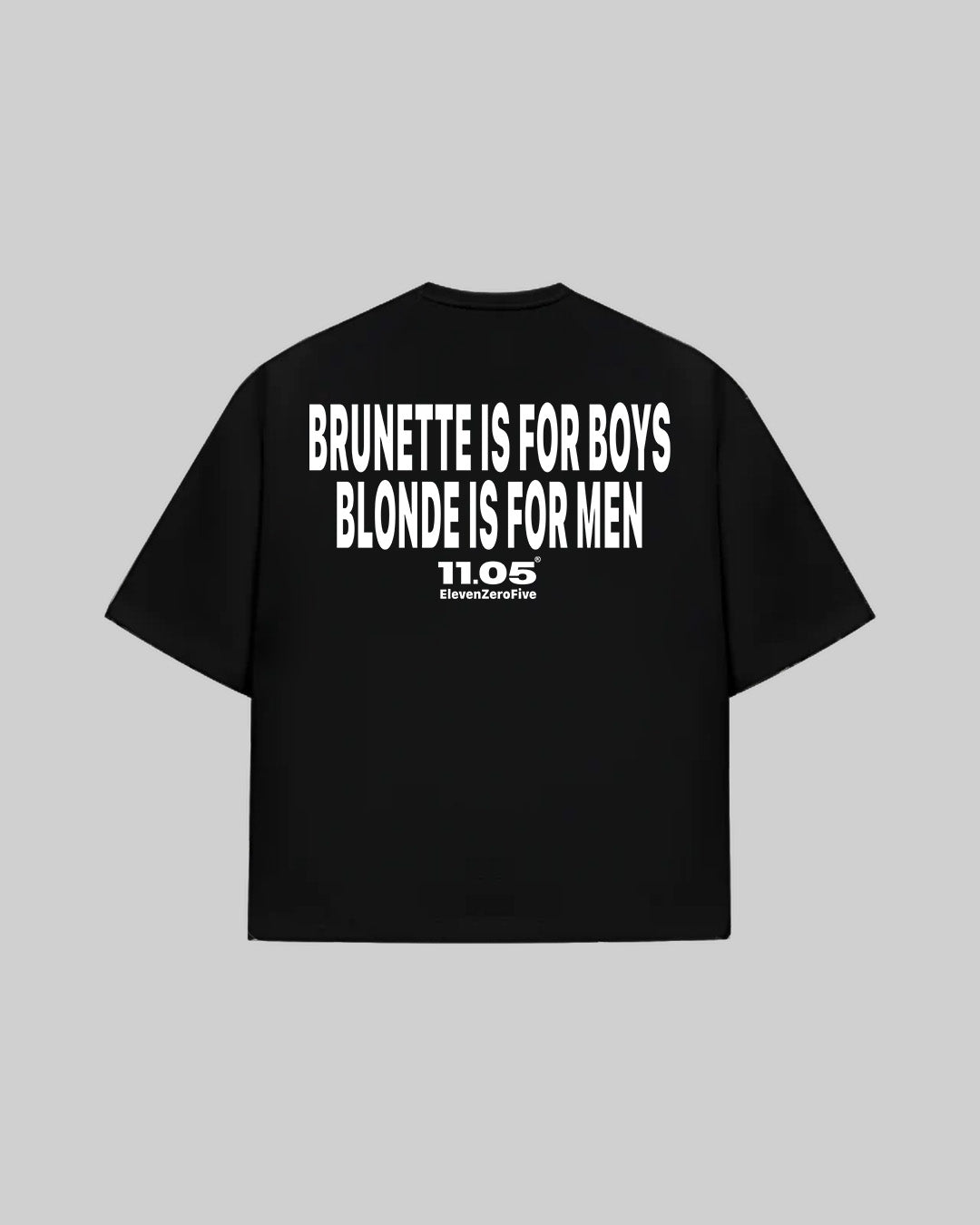 "BRUNETTE IS FOR BOYS BLONDE IS FOR MEN" T-Shirt
