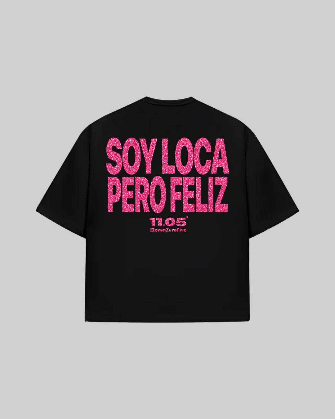 "SOY LOCA PERO FELIZ" T-Shirt | GLITTER EDITION