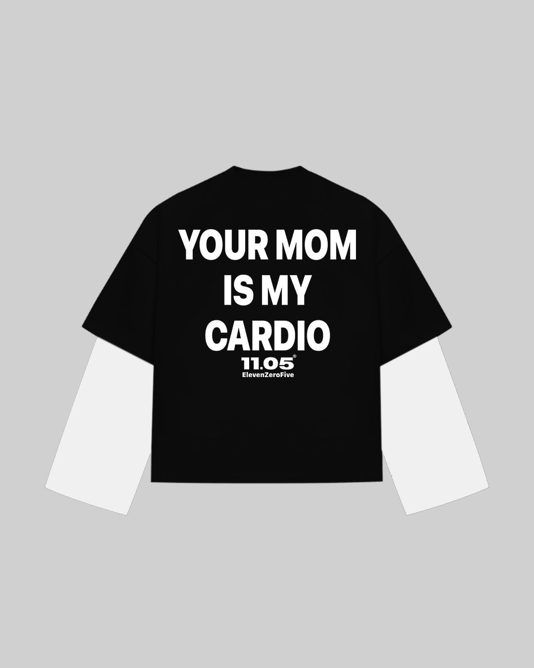 "YOUR MOM IS MY CARDIO" Double Longsleeve