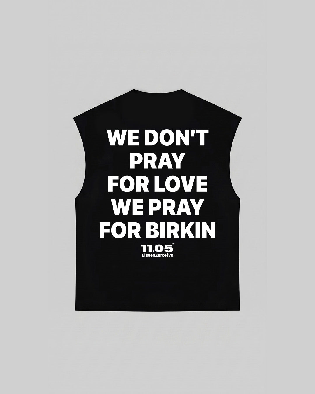 "WE DON'T PRAY FOR LOVE WE PRAY FOR BIRKIN" Tank Top