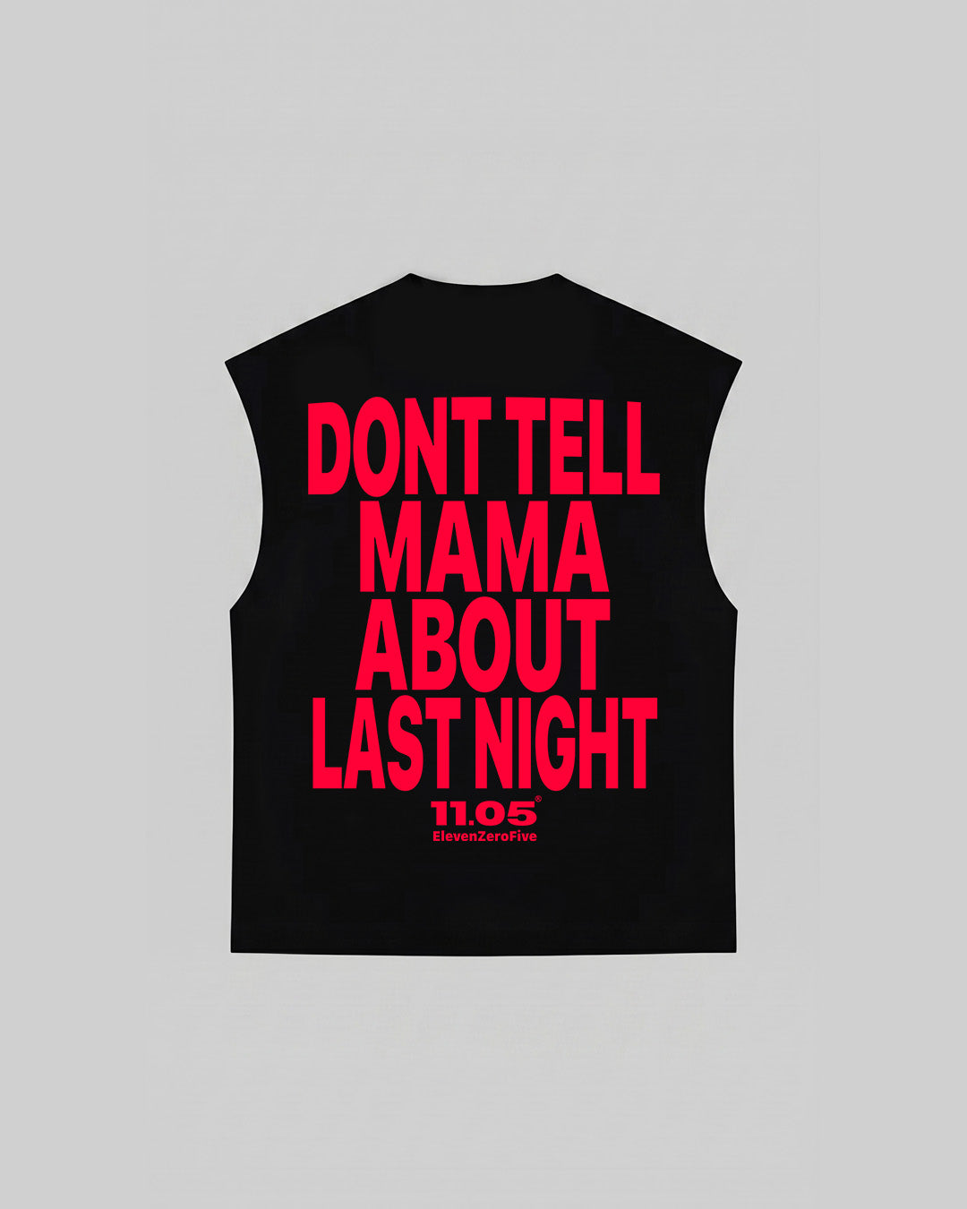 "DONT TELL MAMA ABOUT LAST NIGHT" Tank Top
