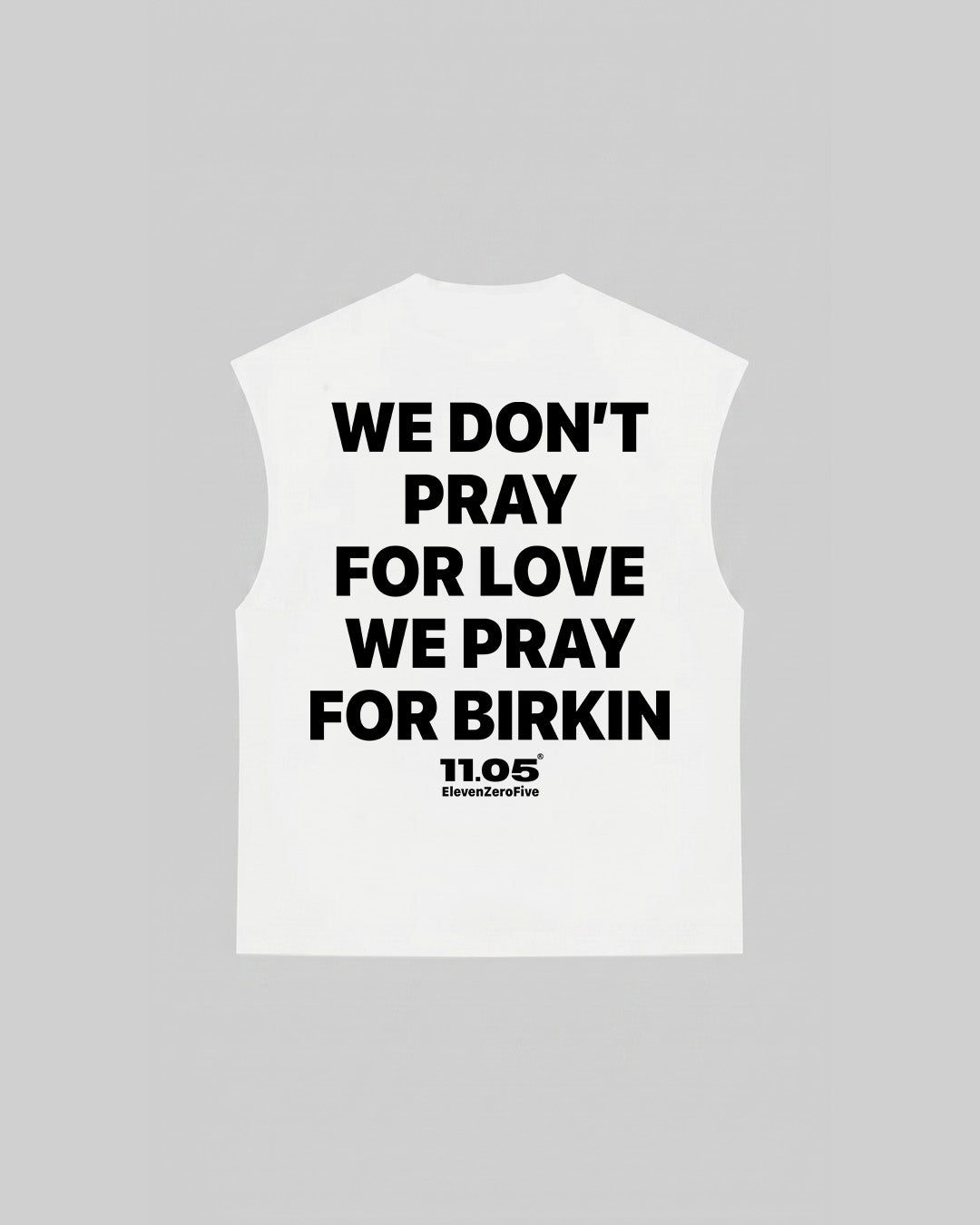 "WE DON'T PRAY FOR LOVE WE PRAY FOR BIRKIN" Tank Top