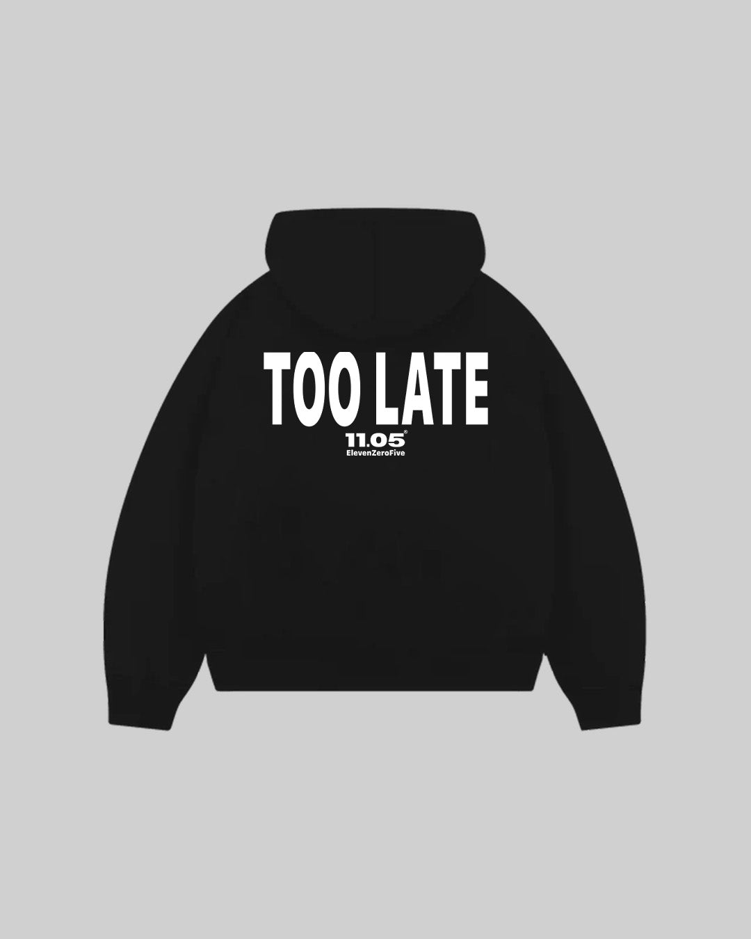 "TOO LATE" Hoodie