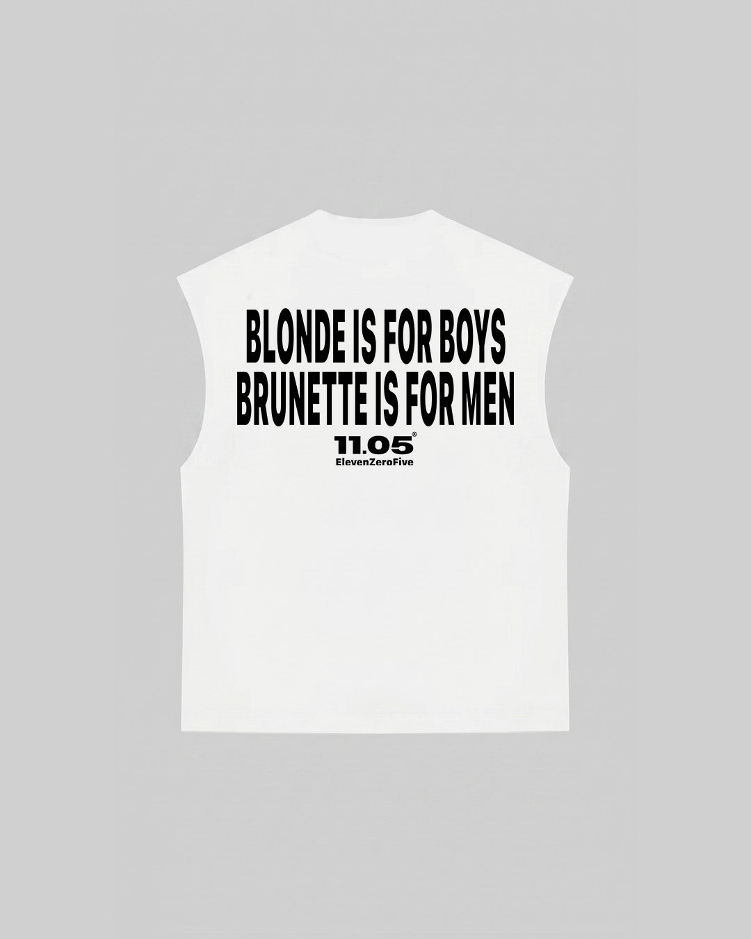 "BLONDE IS FOR BOYS BRUNETTE IS FOR MEN" Tank Top