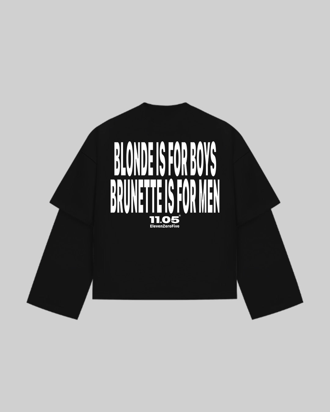 "BLONDE IS FOR BOYS BRUNETTE IS FOR MEN" Double Longsleeve