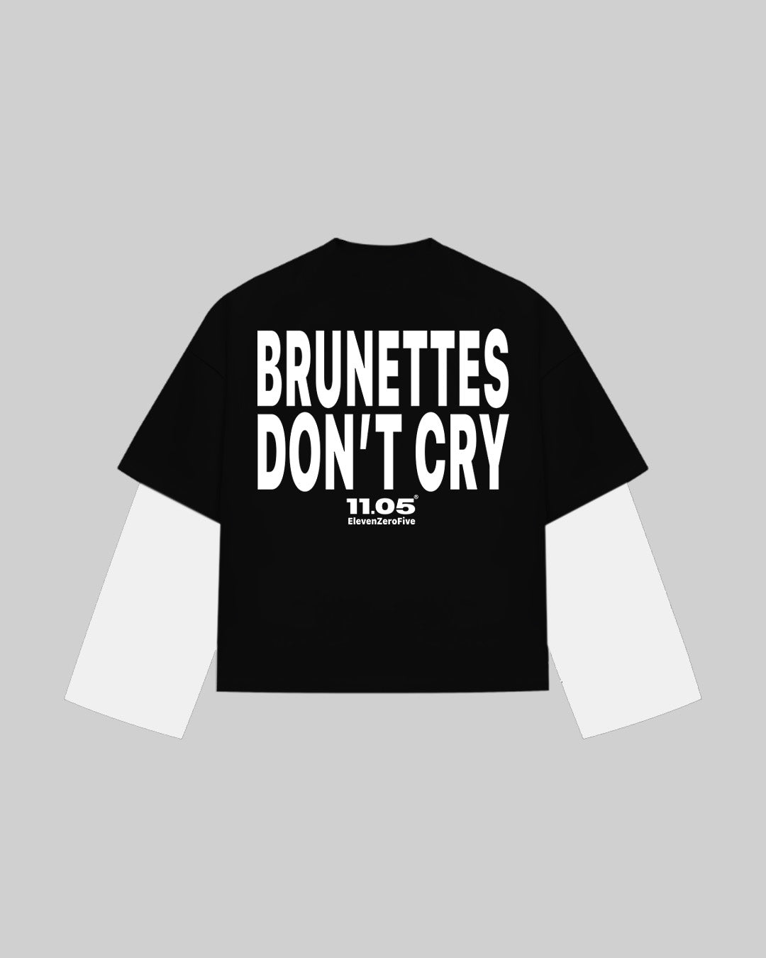 "BRUNETTES DON'T CRY" Double Longsleeve