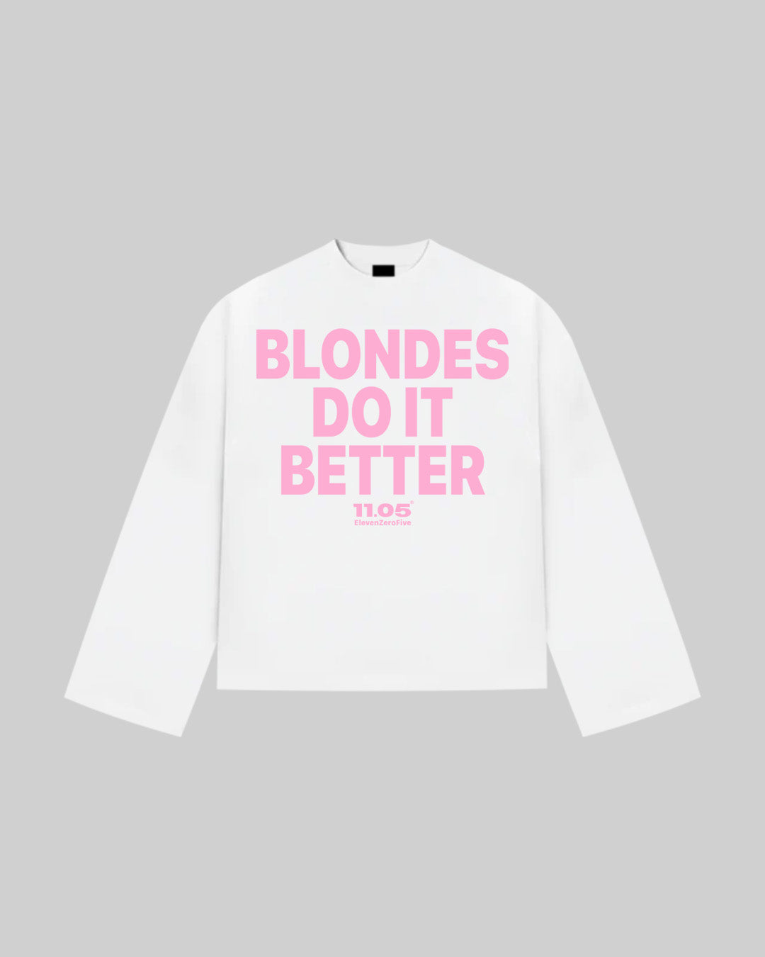 "BLONDES DO IT BETTER" Long Sleeve