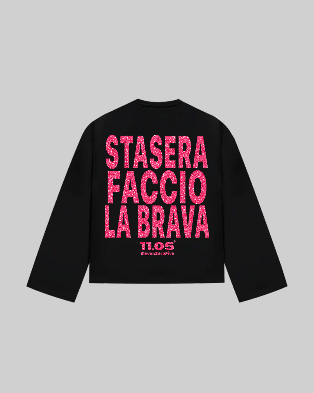 "STASERA FACCIO LA BRAVA" Long Sleeve | GLITTER EDITION