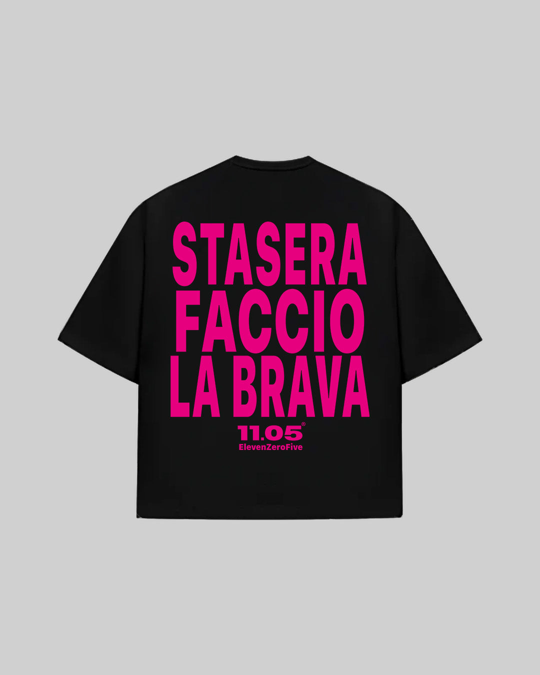 "STASERA FACCIO LA BRAVA" T-Shirt