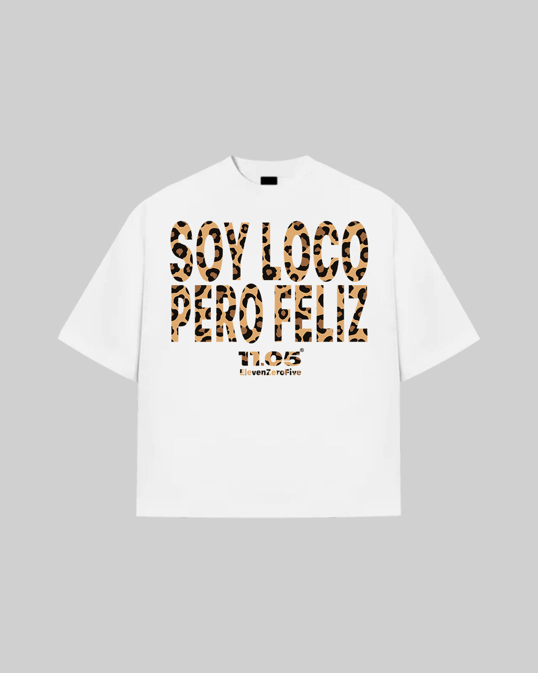 "SOY LOCO PERO FELIZ" T-Shirt