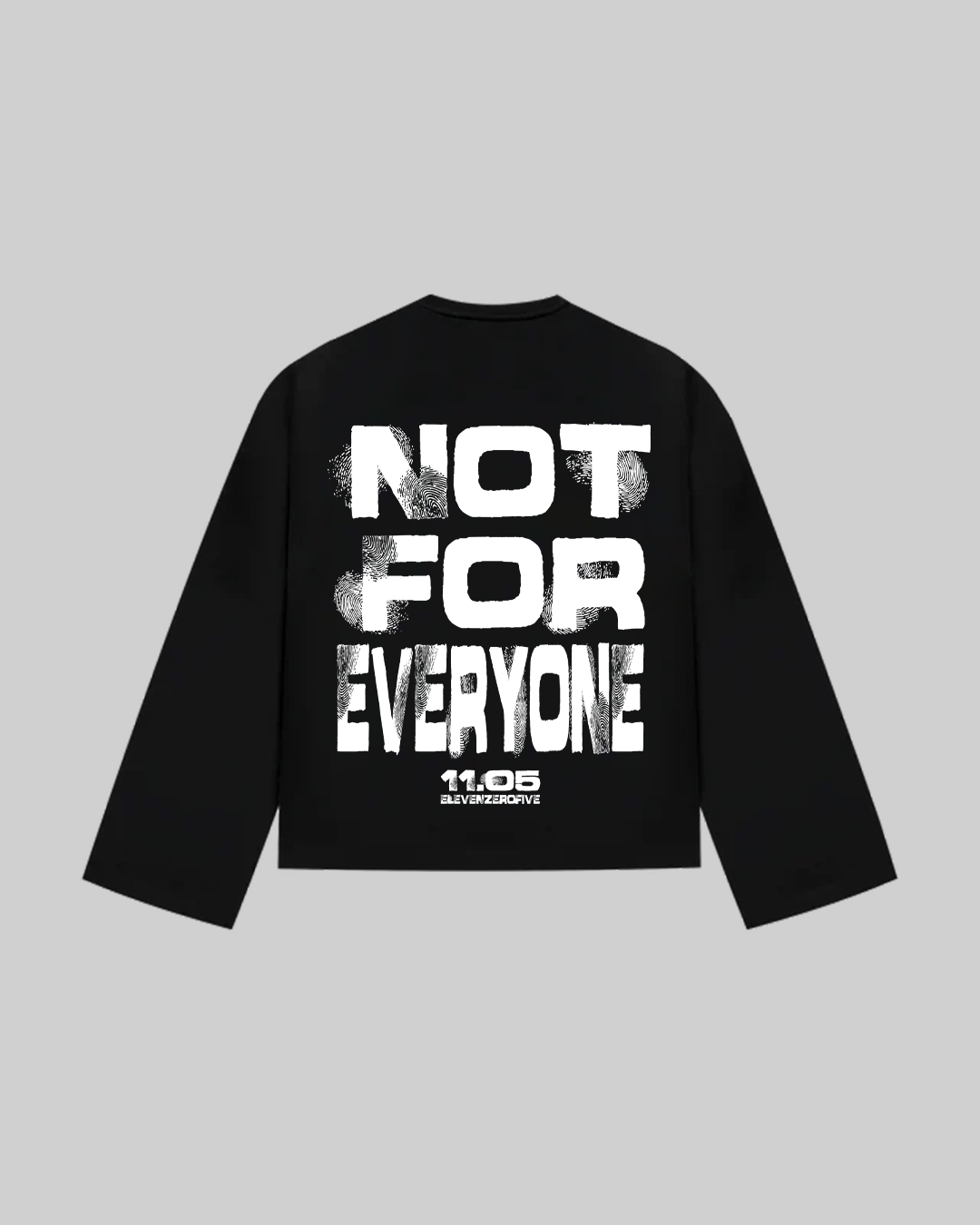 "NOT FOR EVERYONE" Long Sleeve