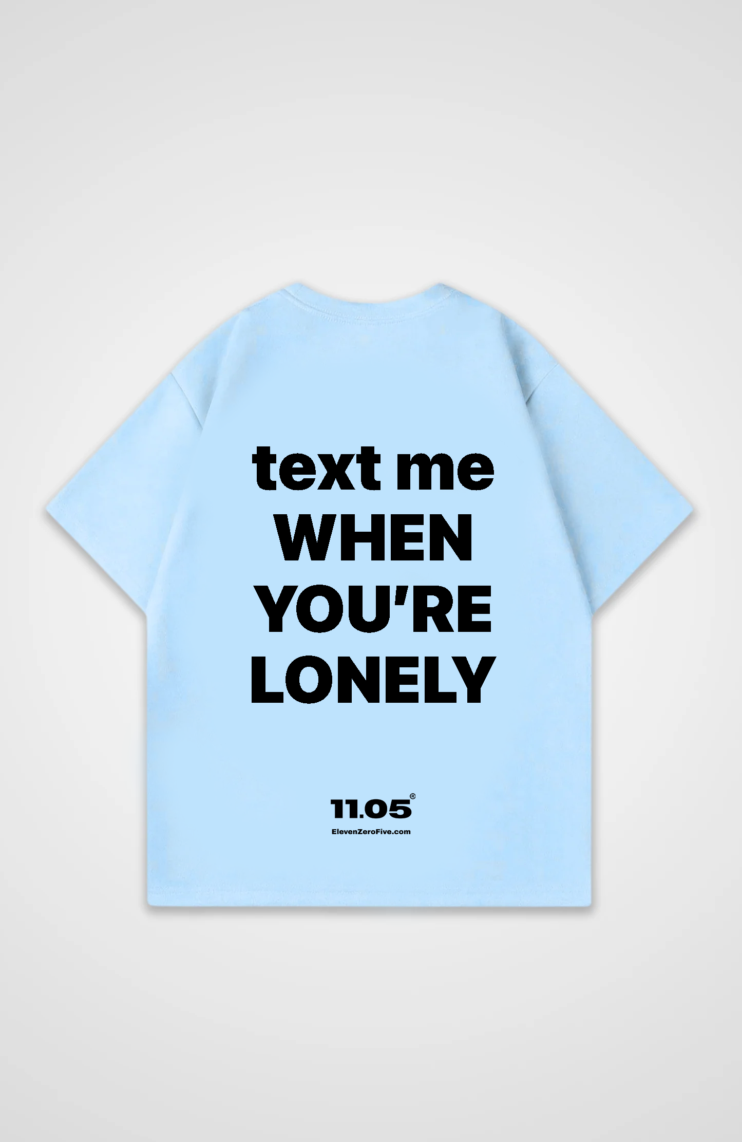 'Text me when you're lonely' Oversized T-Shirt