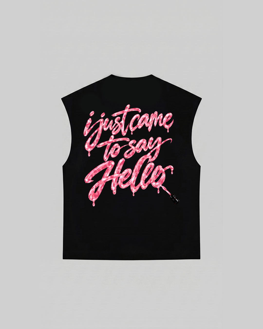 "I JUST CAME TO SAY HELLO" Tank Top