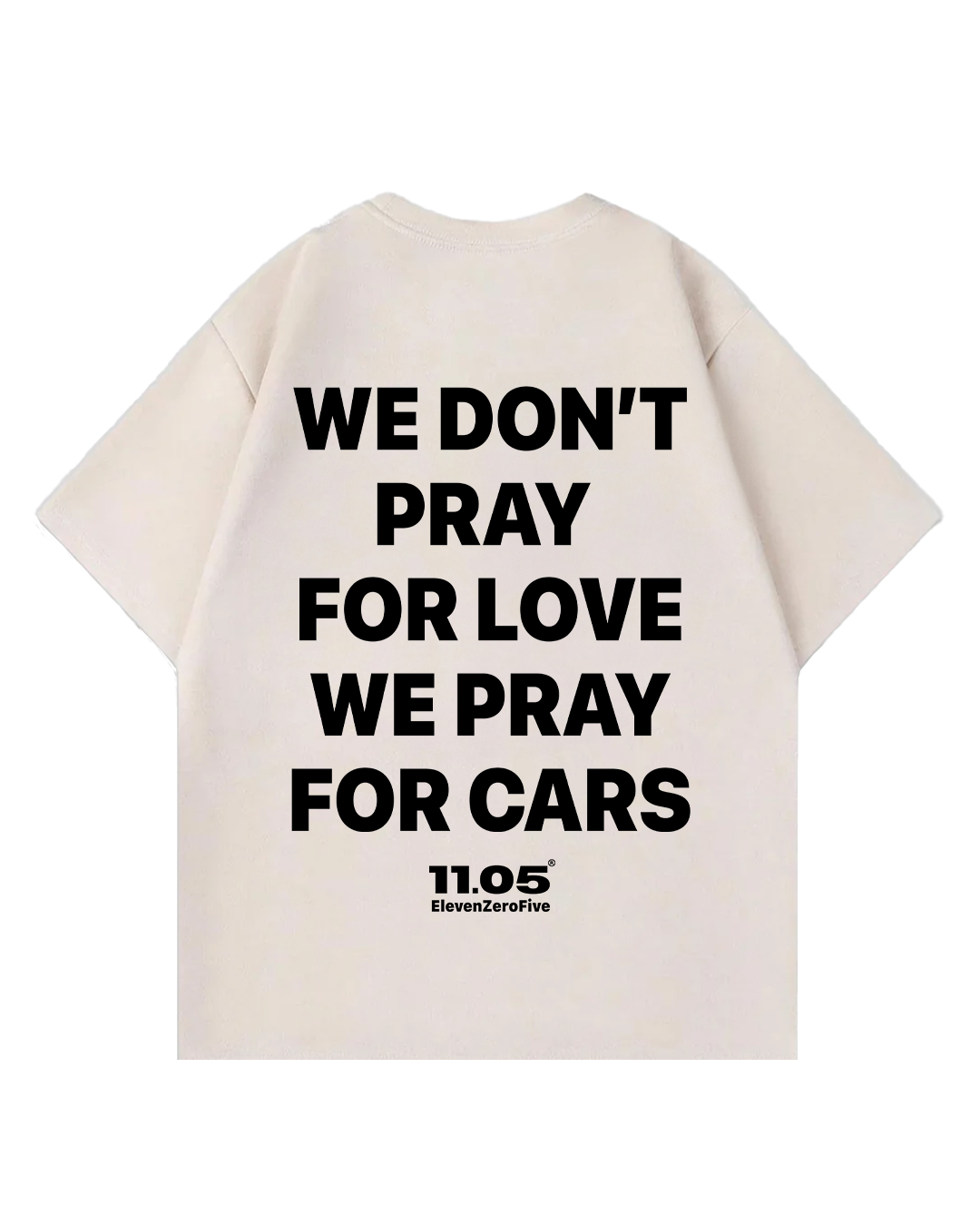 'We don't pray for love we pray for cars' Oversized T-Shirt