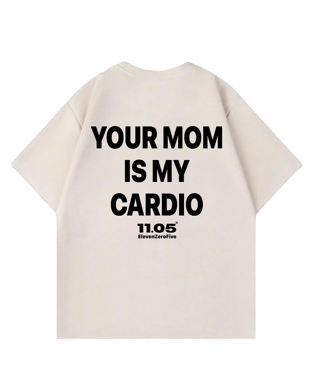 'Your mom is my cardio' Oversized T-Shirt
