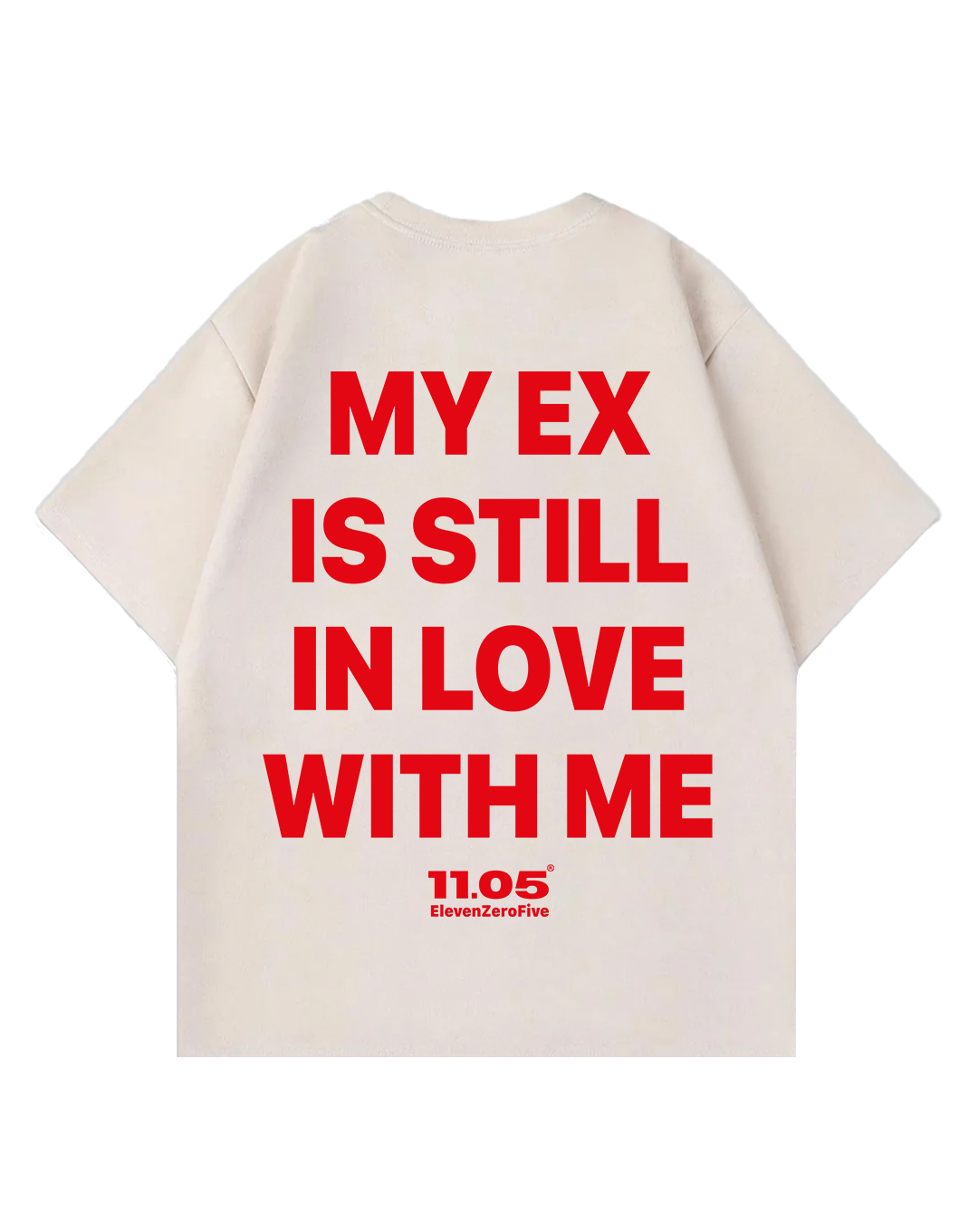 "My ex is still in love with me" Oversized T-Shirt