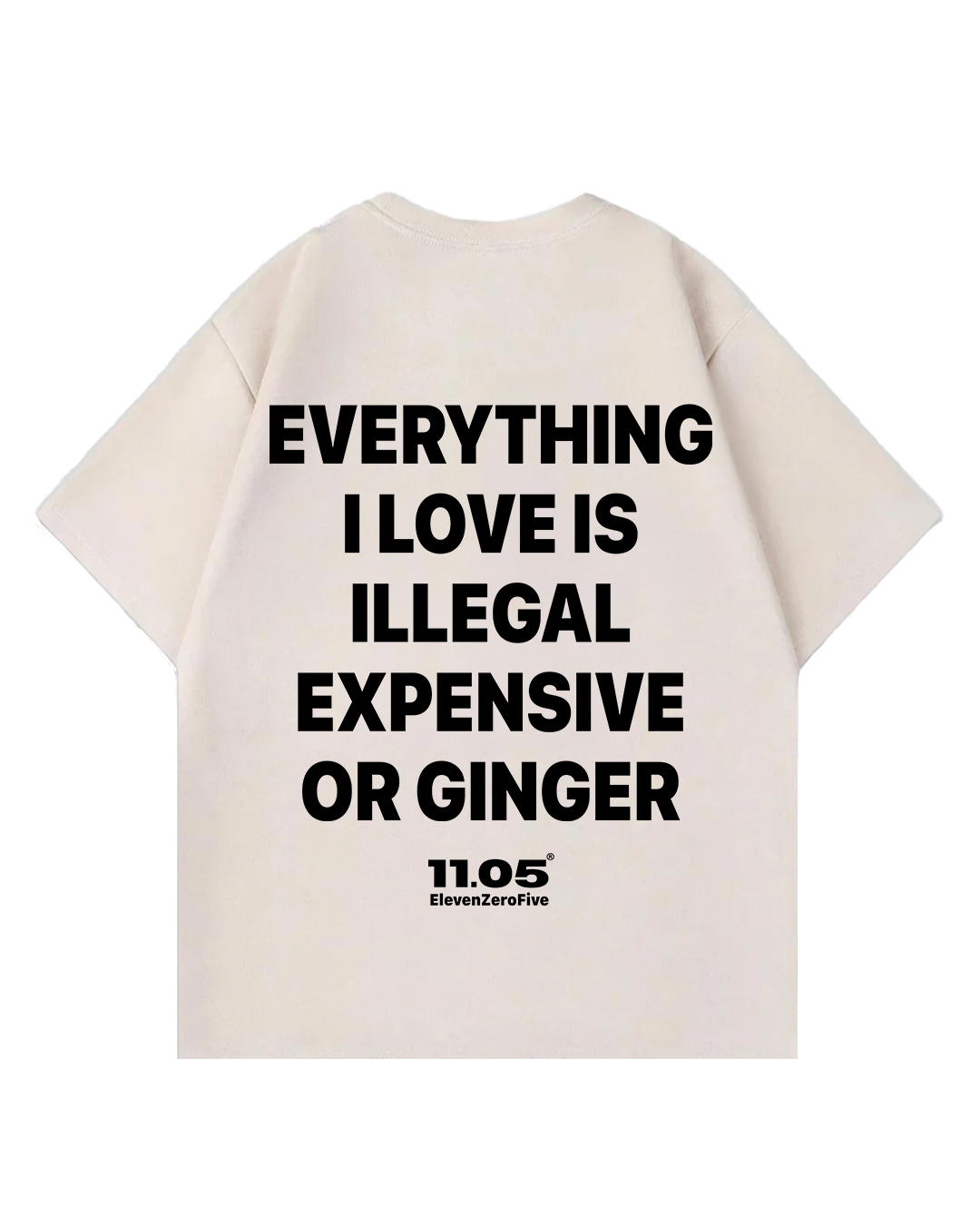 'Everything i love is expensive illegal or ginger' Oversized T-Shirt