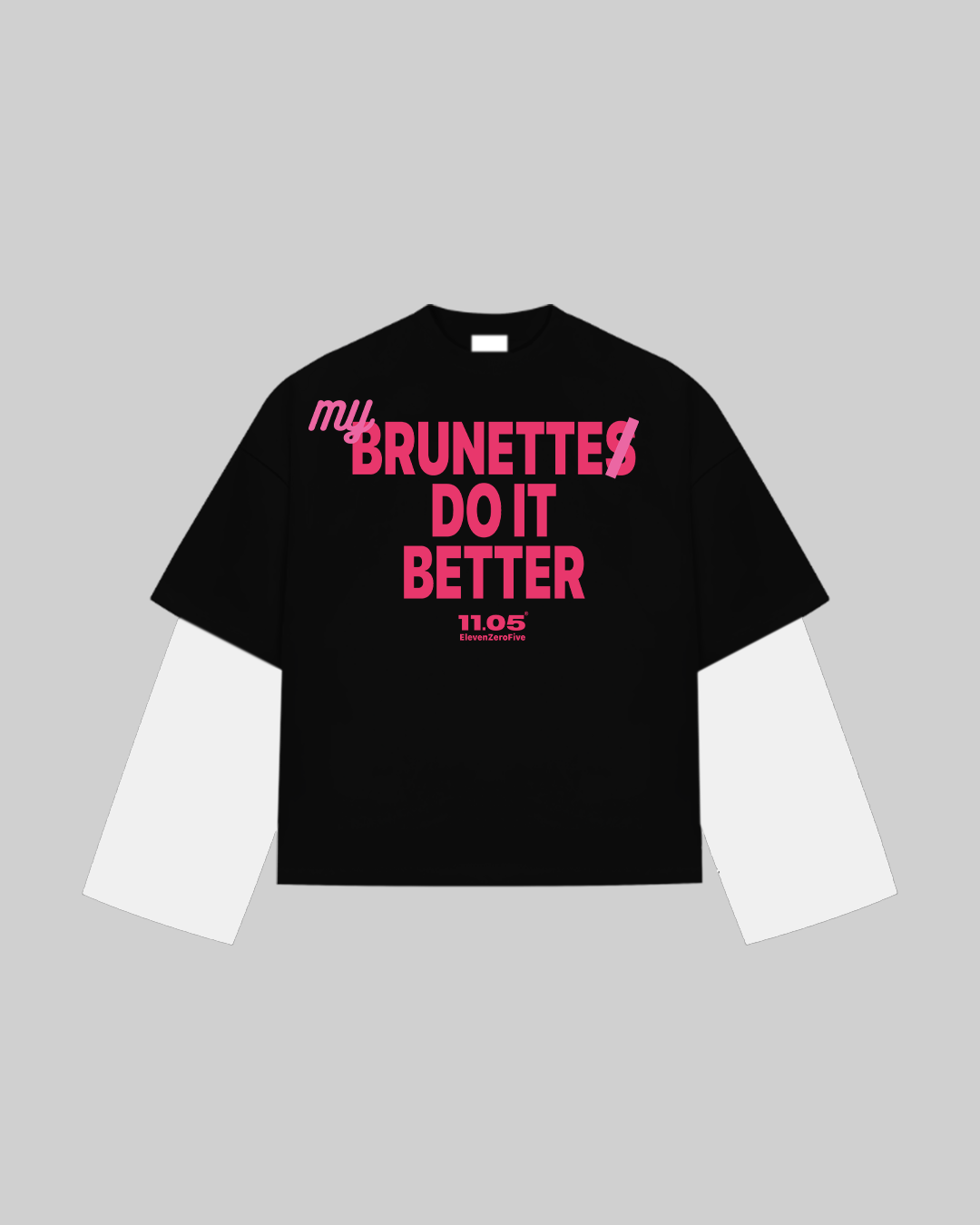 "MY BRUNETTE DO IT BETTER" Double Longsleeve