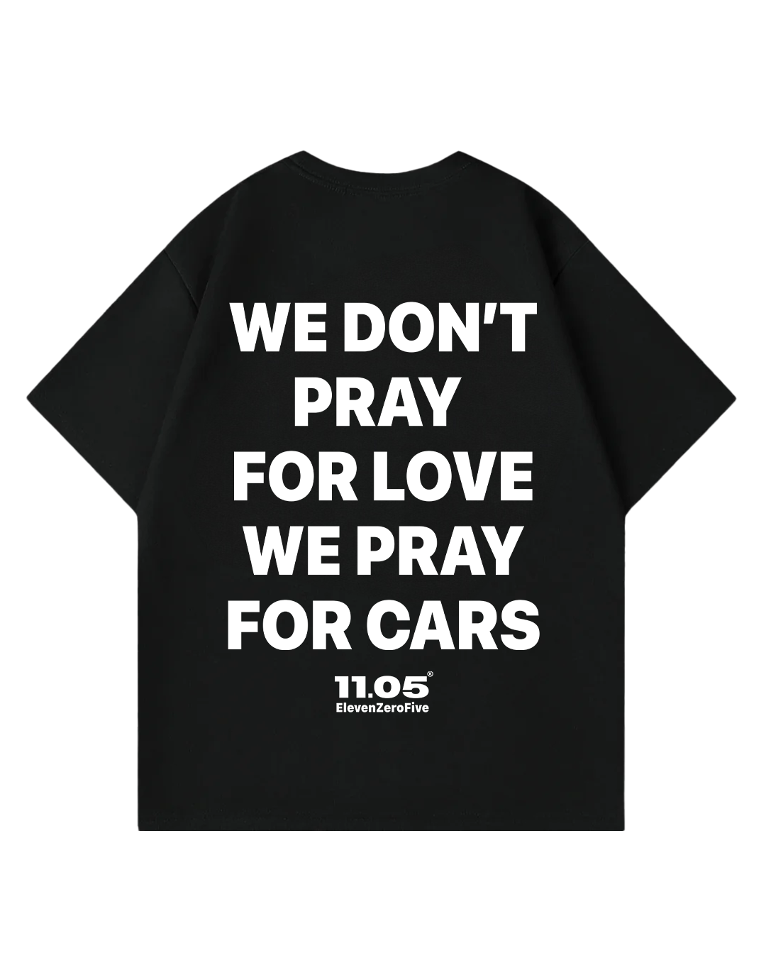 'We don't pray for love we pray for cars' Oversized T-Shirt