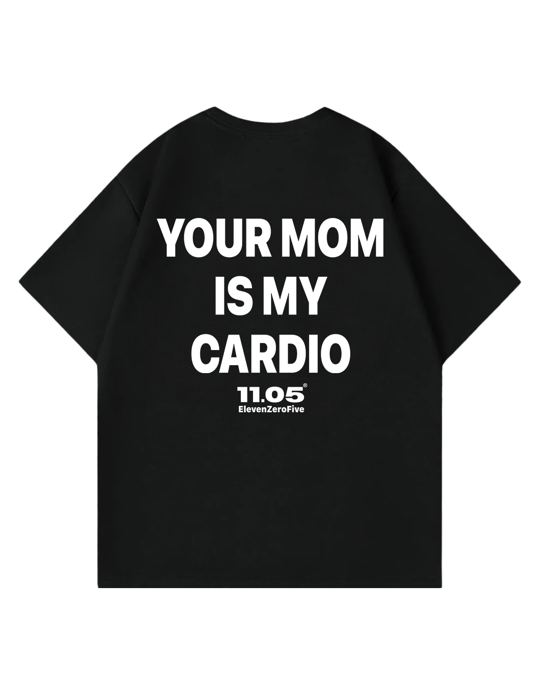 'Your mom is my cardio' Oversized T-Shirt