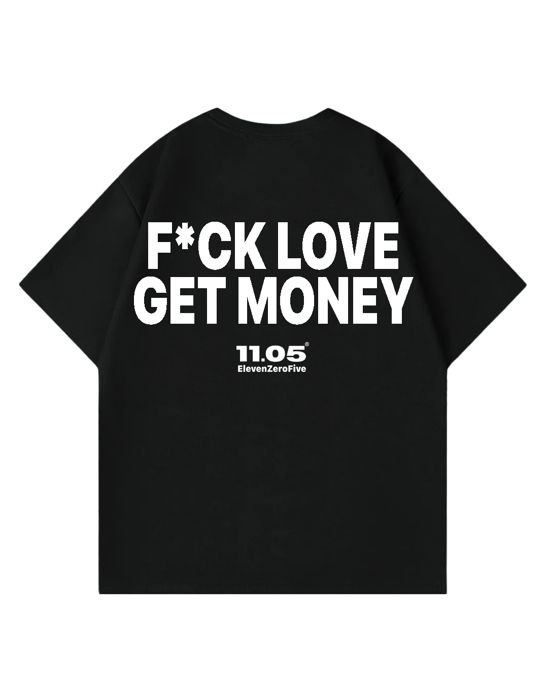 "F*CK LOVE GET MONEY" Oversized T-Shirt
