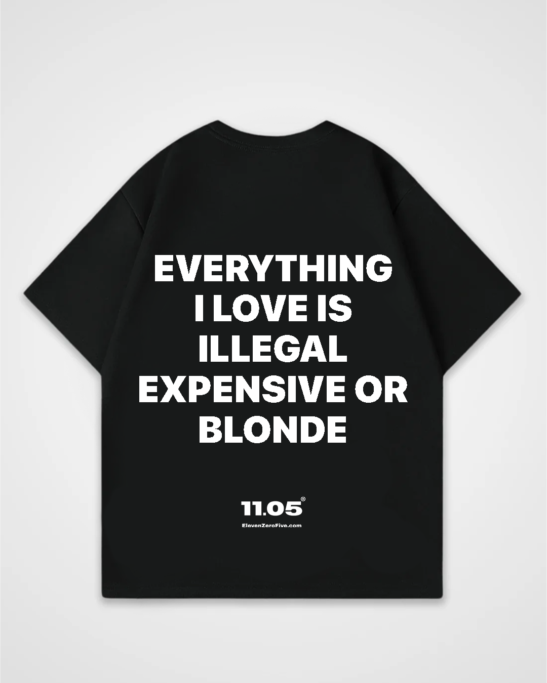 'Everything i love is expensive illegal or blonde' Oversized T-Shirt