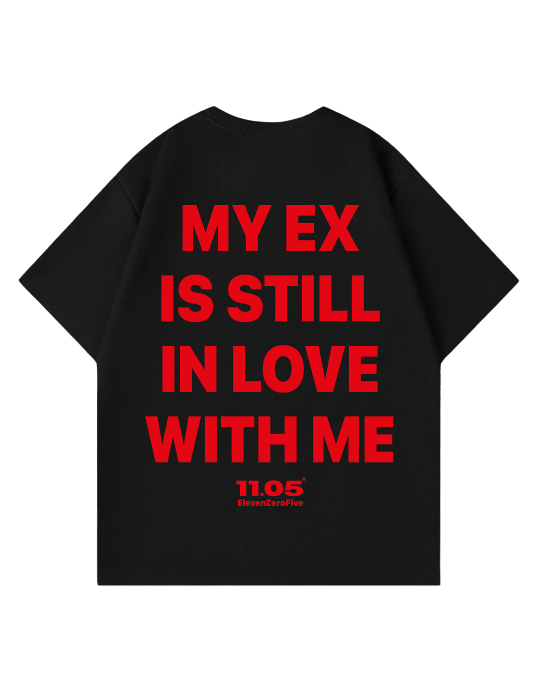 "My ex is still in love with me" Oversized T-Shirt