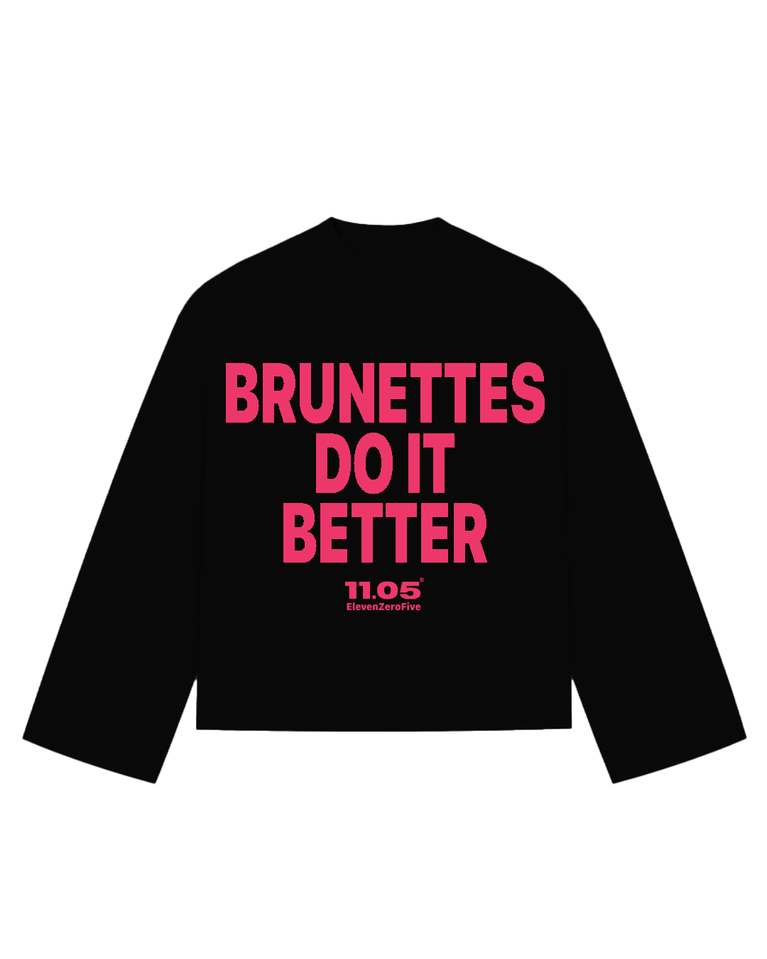 "BRUNETTES DO IT BETTER" Long Sleeve