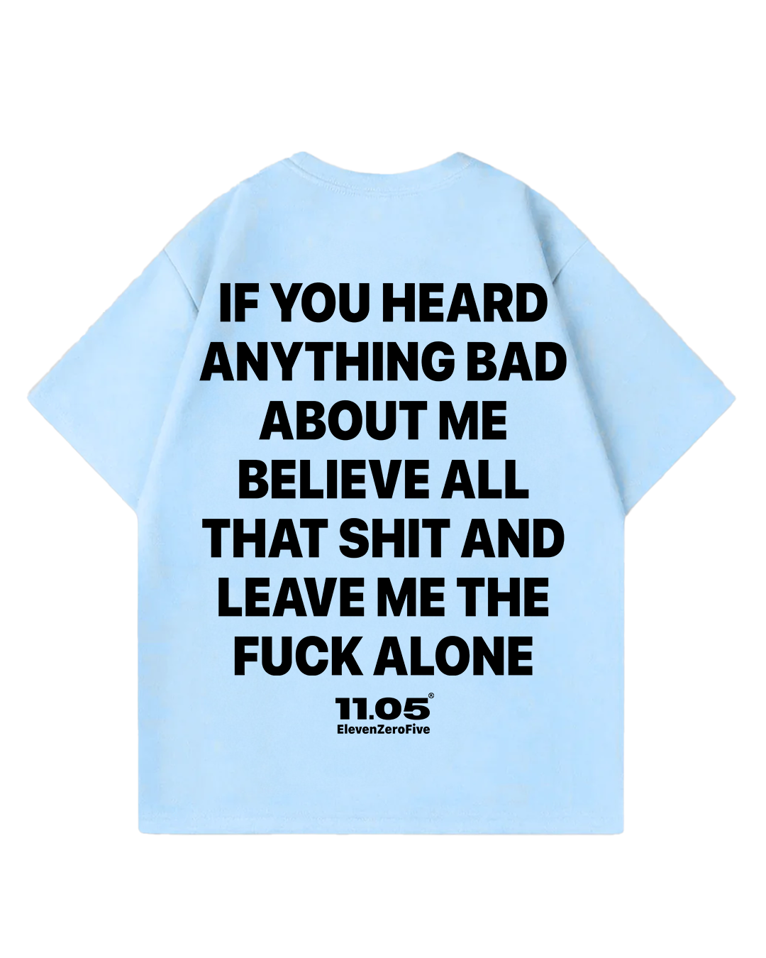'if you heard anything about me' Oversized T-Shirt