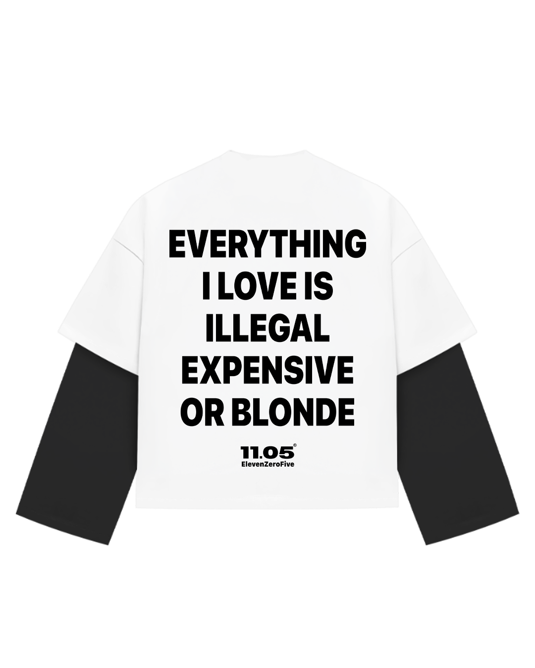 "Everything i love is illegal expensive or blonde" Double Long Sleeve