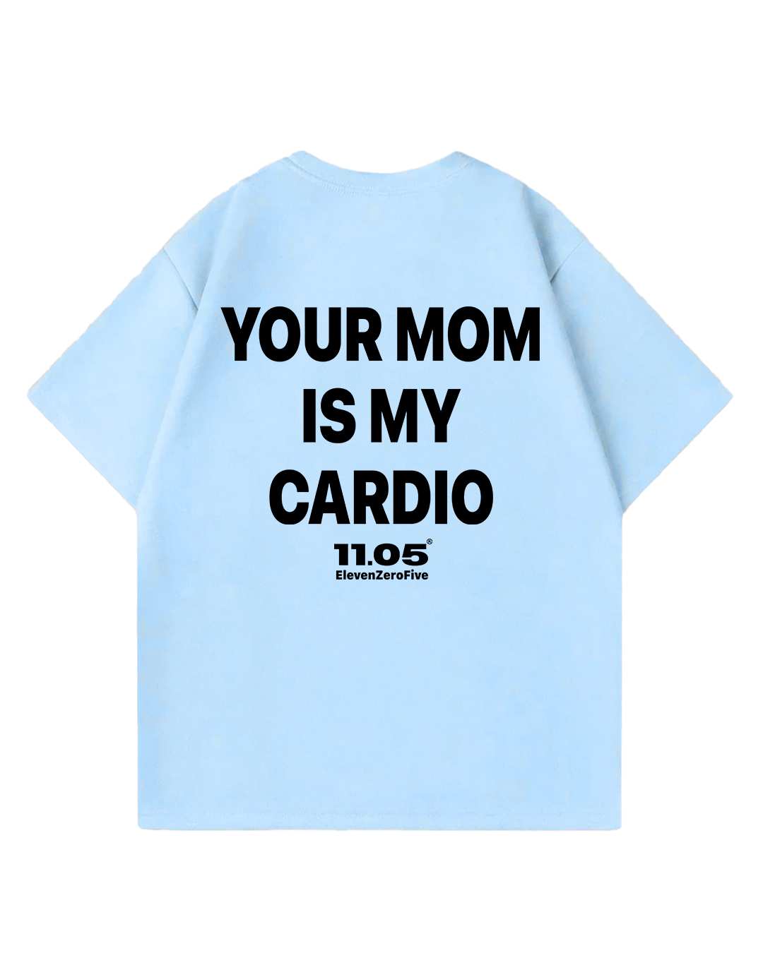 'Your mom is my cardio' Oversized T-Shirt