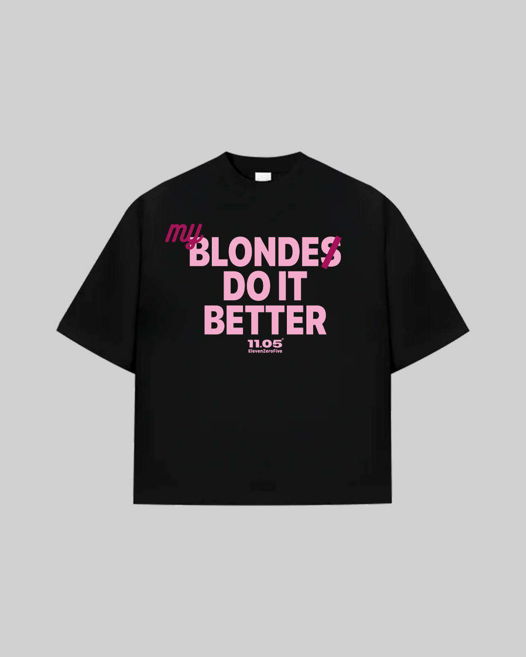 "MY BLONDE DO IT BETTER" T-Shirt