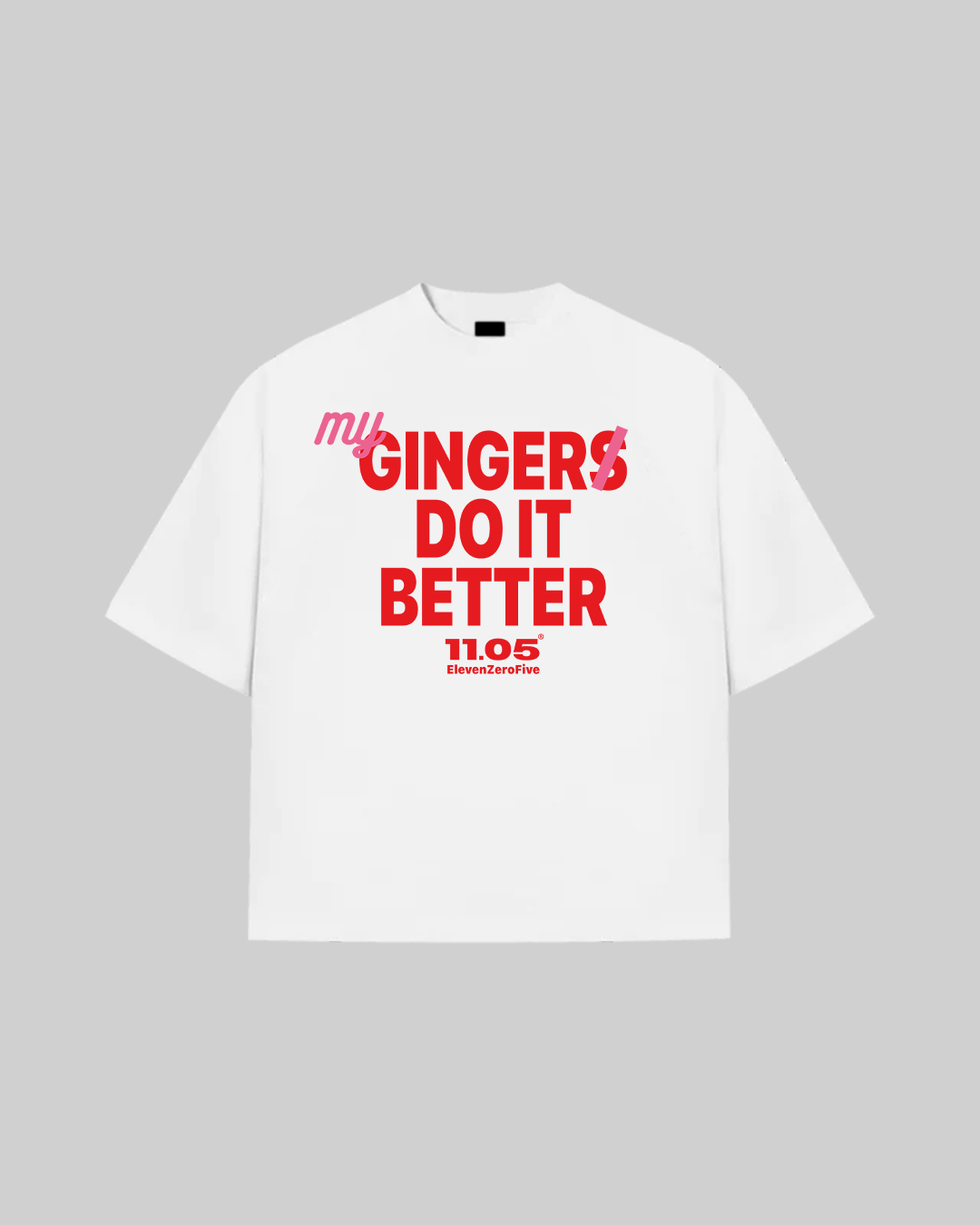 "MY GINGER DO IT BETTER" T-Shirt