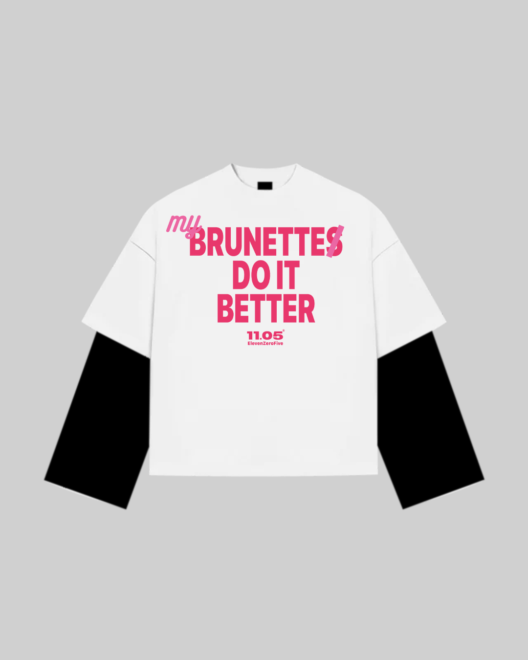 "MY BRUNETTE DO IT BETTER" Double Longsleeve