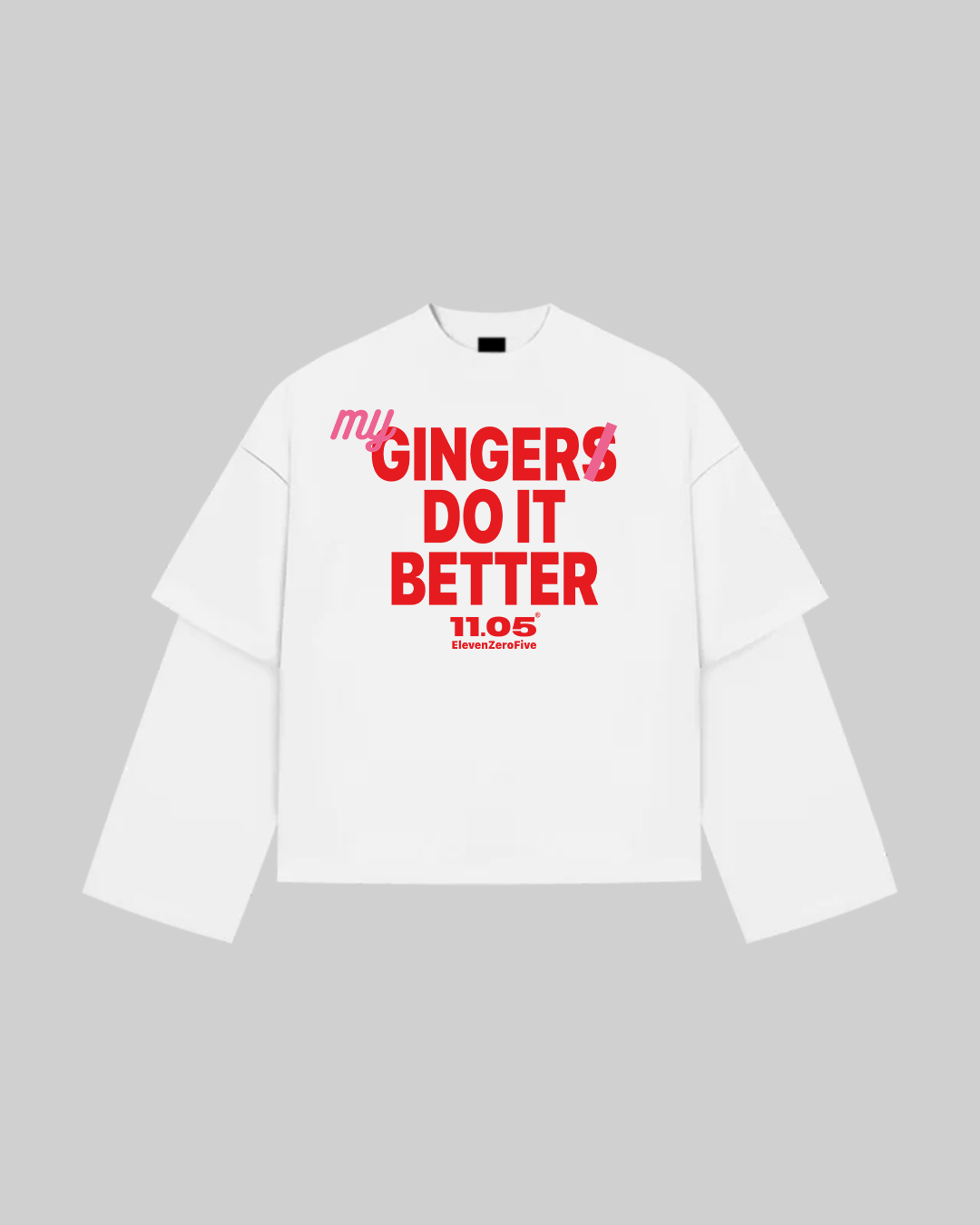 "MY GINGER DO IT BETTER" Double Longsleeve