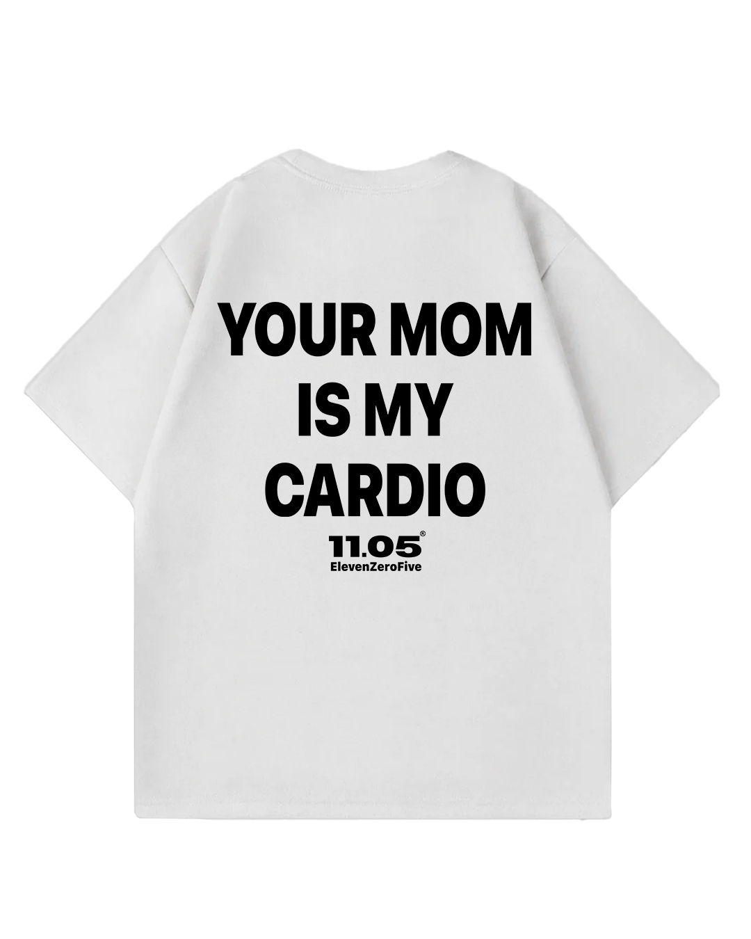 'Your mom is my cardio' Oversized T-Shirt