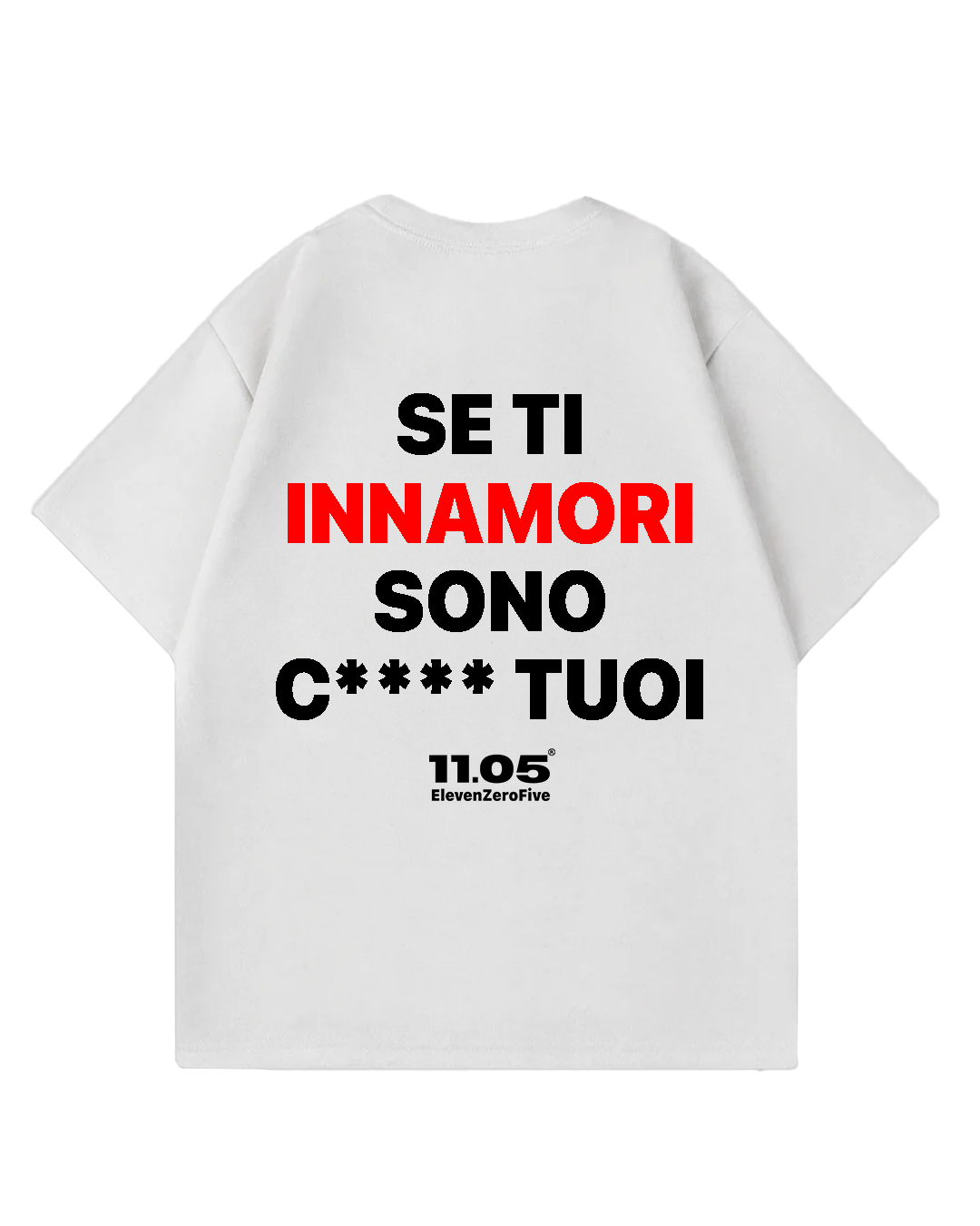 "Se ti innamori sono c*** tuoi" Oversized T-Shirt