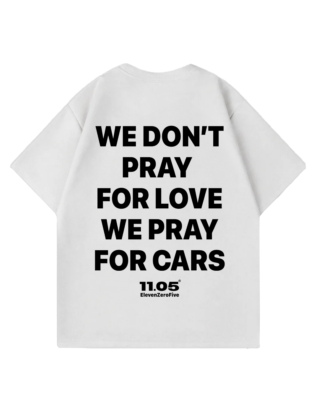 'We don't pray for love we pray for cars' Oversized T-Shirt